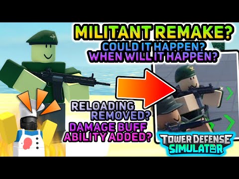Militant Rework? Will it happen? Will Reload be Removed? - Tower Defense Simulator
