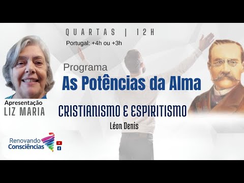 CRISTIANISMO E ESPIRTISMO - LEON DENIS E AS POTÊNCIAS DA ALMA - LIZ MARIA RAJAB (SP)