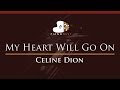 Celine Dion - My Heart Will Go On - HIGHER Key (Piano Karaoke) Celine Dion - My Heart Will Go On - HIGHER Key (Piano Karaoke)