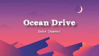 Ocean Drive - Duke Dumont lyrics(Don&#39;t say a word while we dance with the devil)(hold on)