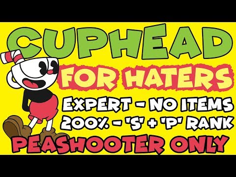 Cuphead Speedrun Hater's Edition 200% S+P rank no items only peashooter  :: Cuphead Genel Tartışmalar