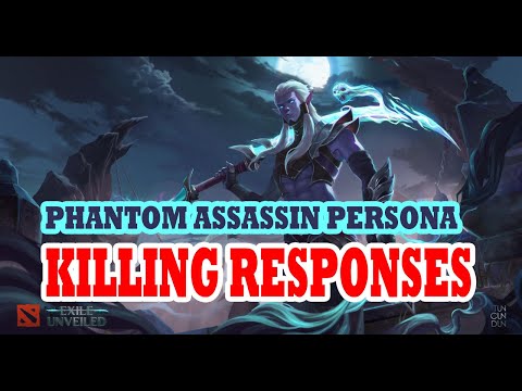 Phantom Assassin Exile Unveiled Killing an enemy Responses