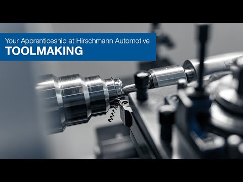 Toolmaking | Your Apprenticeship at Hirschmann Automotive