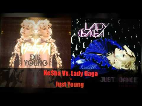 Ke$ha Vs. Lady Gaga - Just Young (Mashup)