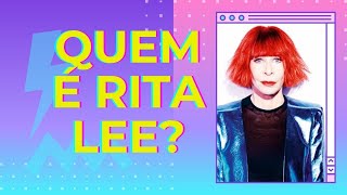 QUEM  RITA LEE ? | Histria e Trajetria