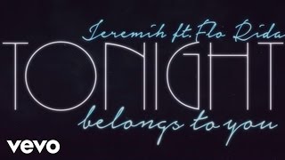 Jeremih - Tonight Belongs To U! (Official Lyric Video) ft. Flo Rida