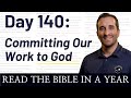 Day 140: Psalm 37-40 - Committing Our Work to God | Bible in a Year (NIV)