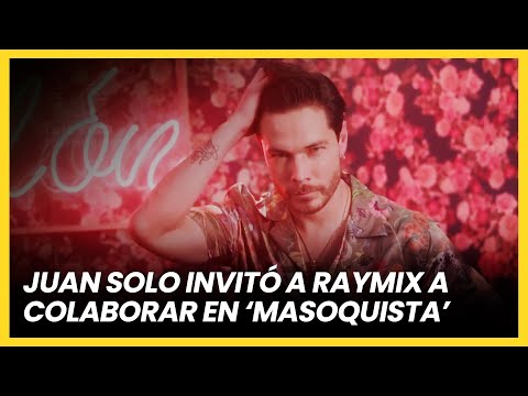 Juan Solo invitó a Raymix a colaborar en 'Masoquista' | Las Estrellas
