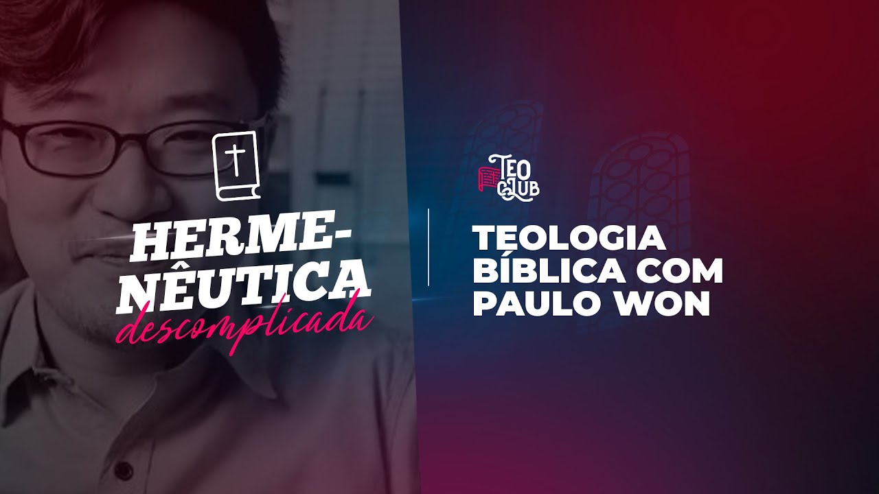 Teologia Bíblica com Paulo Won - Semana Teológica 2020