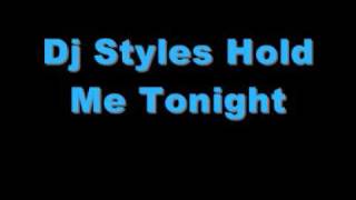 Dj Styles Hold me tonight