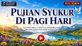 Download lagu Kumpulan Pujian Kristen Pagi 2026  Lagu Rohani Terbaik untuk Doa Pagi dan Saat Teduh Bersama Tuhan mp3