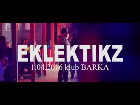 EKLEKTIKZ LIVE @ Klub Barka, 1.04.2016
