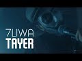 7LIWA - TAYER (Clip Officiel, Prod by NABZ X NAJI Razzy)