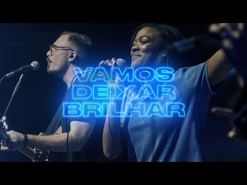 Vamos Deixar Brilhar (Ao Vivo) | Brasa Church Music | Liz Johnson | Vamos Deixar Brilhar