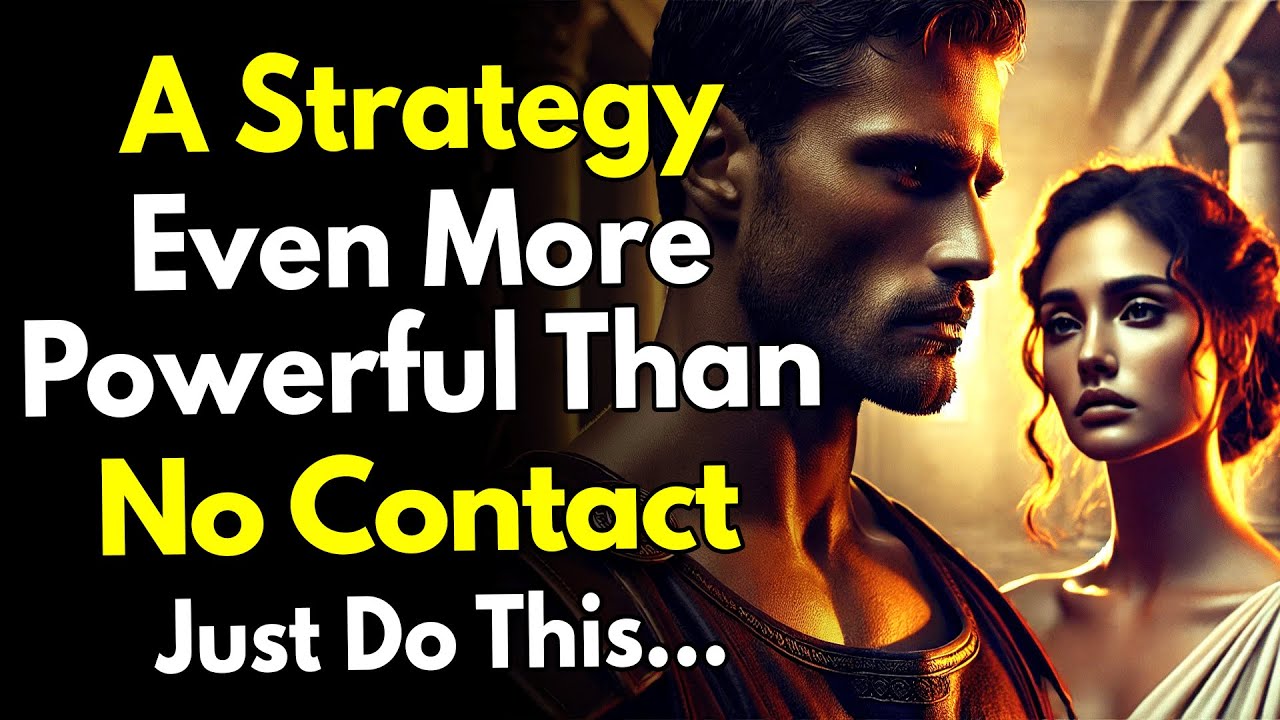 A Strategy Even More Powerful Than No Contact… (They Won’t See It Coming!) ~Stoic Wisdom