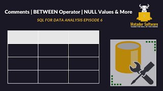 SQL Comments | Between Operator | Null Values & More! | SQL for Data Analysis Episode 6