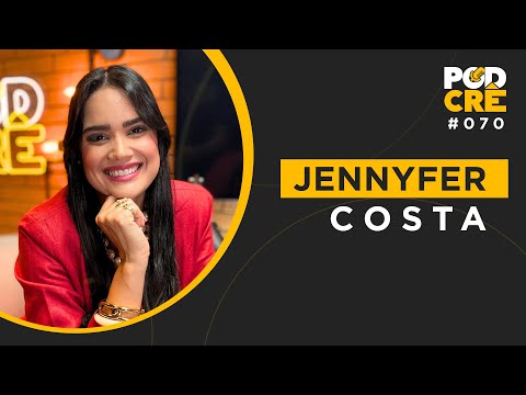 JENNYFER COSTA | PODCRÊ #070