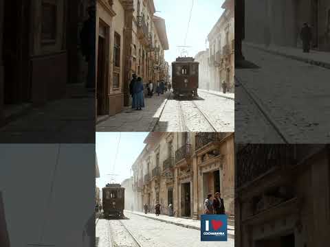 Tiempos de tranvía✨ Viaje en el tiempo: Cochabamba hace 100 años  🎞️