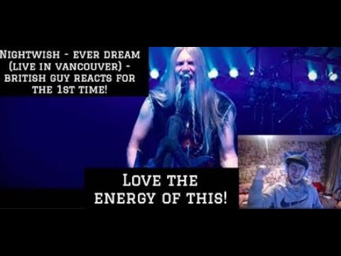 Nightwish - Ever Dream (Live In Vancouver) - British Guy Reacts For The 1ST Time! - Powerful!