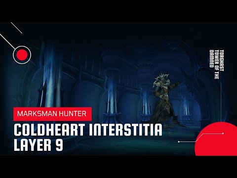 World of Warcraft: Shadowlands | Torghast Coldheart Interstitia Layer 9 | MM Hunter