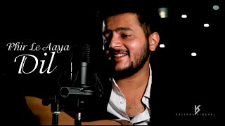 Phir Le Aaya Dil | Cover || Krishna Singhal || Arijit Singh | Barfi
