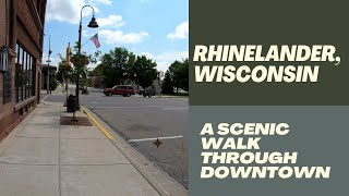 A Scenic Walk Through Downtown Rhinelander, Wisconsin