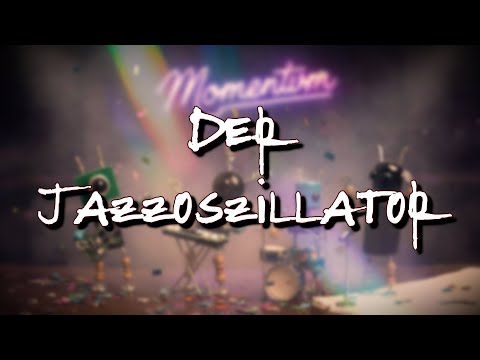 Der Jazzoszillator | by Momentvm/The PhazeMelters