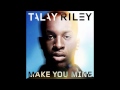 Talay Riley - Make You Mine (Lyrics) 