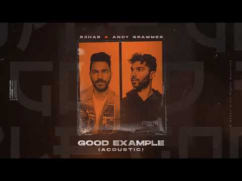 R3HAB x Andy Grammer - Good Example (Acoustic)