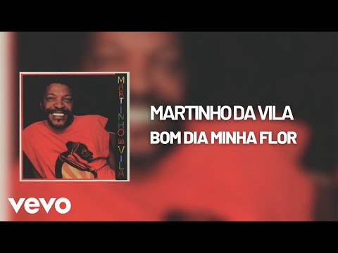 Bom Dia, Minha Flor - Martinho da Vila