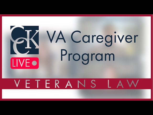 VA Caregiver Program Application, Benefits, and Requirements Explained