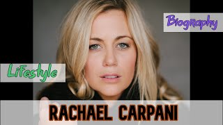 Rachael Carpani Australian Actress Biography & Lifestyle video