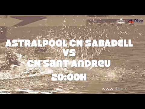 Copa de la Reina Loterías 2017 - Astralpool C.N Sabadell vs C.N Sant Andreu