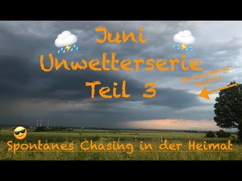 ⛈ Juni Unwetterserie - Teil 3: Spontanes Chasing in der Heimat❗️❗️❗️⛈