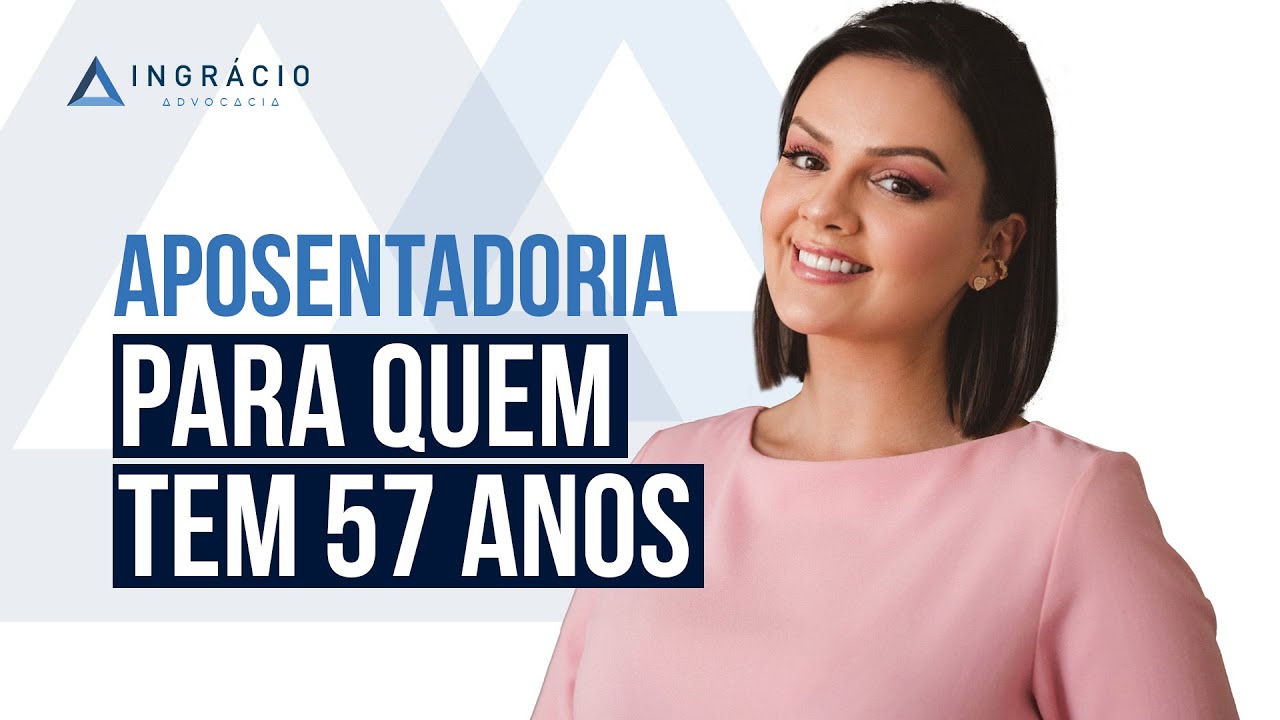 Tenho 57 anos de idade, posso me aposentar?