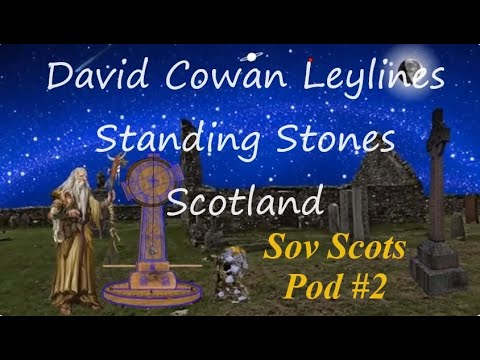 Sov Scots Pod #2 David Cowan Standing Stones, Leylines, Earth Energies & Paranormal