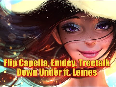 Flip Capella, Emdey, Treetalk - Down Under ft. Leines