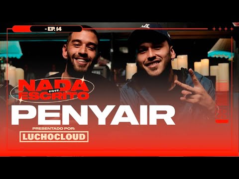 PENYAIR: Nada, mochilear, drogas y su perspectiva de la musica. Nada Está Escrito (Ep. 14)