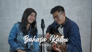 Download lagu BAHASA KALBU - TITI DJ | Cover by Nabila Maharani feat Brian 'Jikustik' mp3