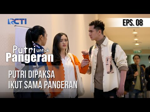 PUTRI UNTUK PANGERAN - Putri Dipaksa Ikut Sama Pangeran [22 Juni 2020]