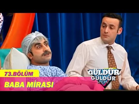 Güldür Güldür Show 73.Bölüm - Baba Mirası