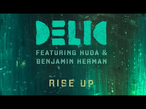 DELIC | 'RISE UP' OFFICIAL MUSIC VIDEO