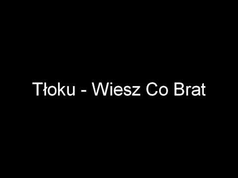 04.Tłoku - Wiesz Co brat