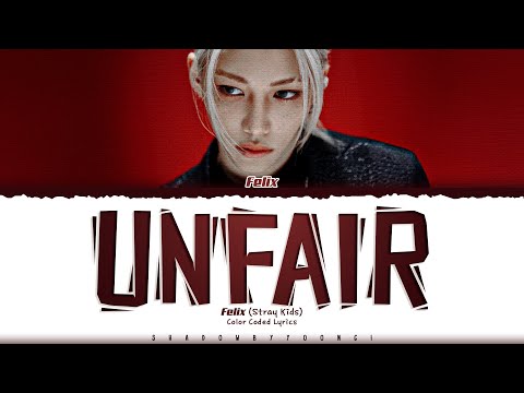 Felix (Stray Kids) 'Unfair' Lyrics (스트레이 키즈 Unfair 가사) [Color Coded_Eng]