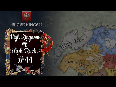 Crusader Kings 3 | Elder Kings 2 Mod |#11 High Kingdom of High Rock | Conquering Wayrest |