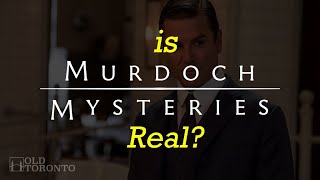 The Real History behind Murdoch Mysteries