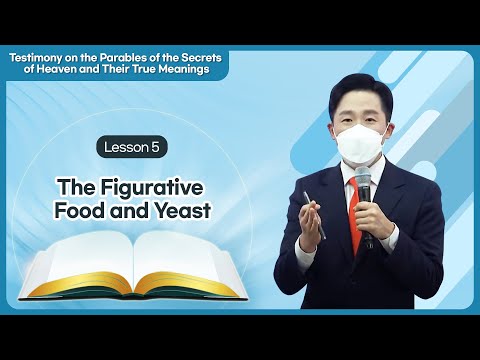 [Lesson 5] The Figurative Food and YeastㅣShincheonji Online Seminar