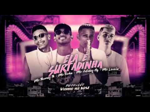 MC TOCHA, MC ADIDAS NG, MC THOMAS TH, MC LEOZIN - ELA E SURTADINHA - REMIX BREGA FUNK