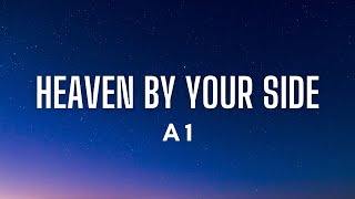 A1 - Heaven By Your Side (Lyrics)