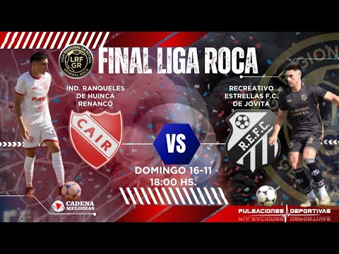 C.A. INDEPENDIENTE DE RANQUELES VS RECREATIVO ESTRELLAS FINAL IDA